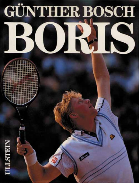 Boris. Mit einem Nachwort von Boris Becker.