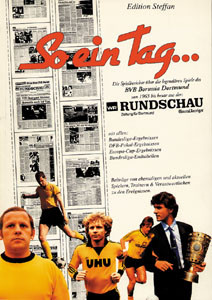 BVB Dortmund. So ein Tag... Spielberichte von 1963 bis heute