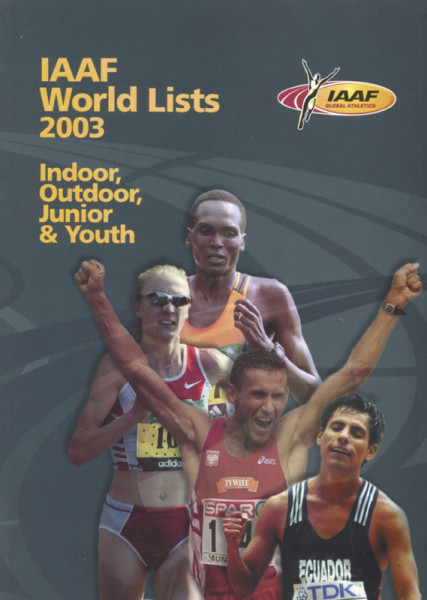 IAAF World Lists 2003 - Indoor, Outdoor, Junior & Youth