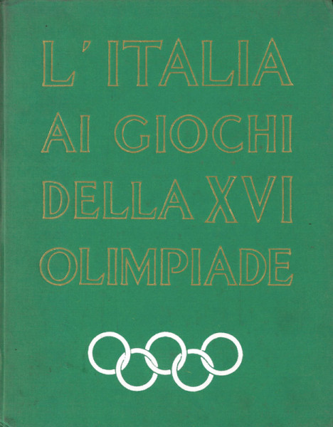 L'Italia ai giochi della XVI Olimpiade Mebourne Stockholm Cortina.
