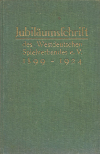 Jubiläumsschrift des Westdeutschen Spielverbandes 1899 - 1924.