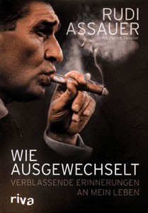 Rudi Assauer: Wie ausgewechselt: Verblassende Erinnerungen an mein Leben.