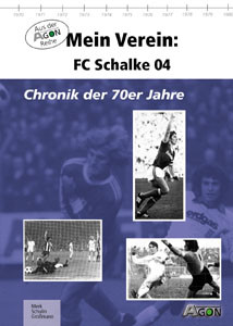 Mein Verein FC Schalke 04 - Chronik der 70er Jahre.