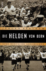 Die Helden von Bern - Eine deutsche Geschichte