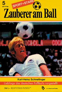 Karl-Heinz Schnellinger. Heft 5 aus der Reihe ZAUBERER AM BALL. Lieblinge des deutschen Fußballs vorgestellt.
