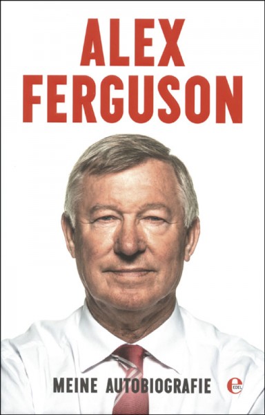 Alex Ferguson - Meine Autobiografie.