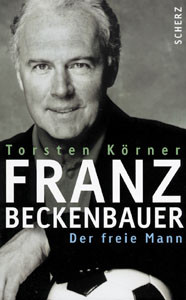 Franz Beckenbauer - Der freie Mann