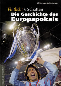 Flutlicht & Schatten - Die Geschichte des Europapokals.