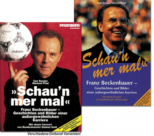 Schau'n mer mal. Franz Beckenbauer - Geschichten und Bilder einer außergewöhnlichen Karriere.