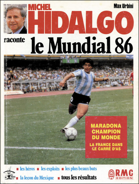 Michel Hidalgo raconte le Mundial 86