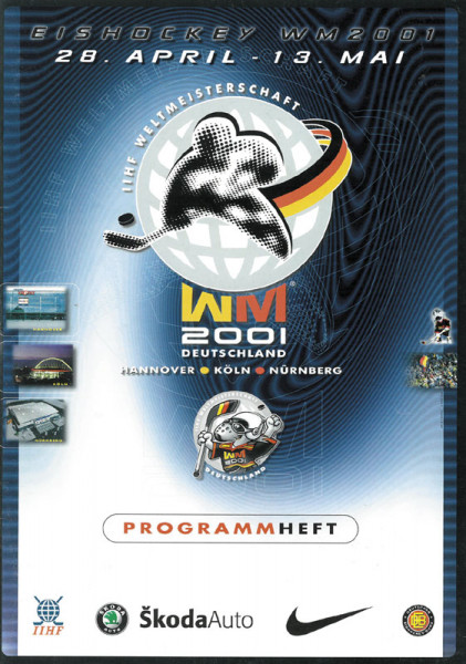 Eishockey Weltmeisterschaft 28.April - 13.Mai 2001 Hannover Köln Nürnberg