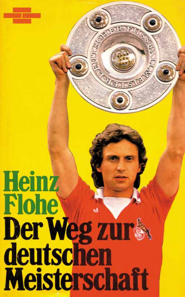 Heinz Flohe - Der Weg zur deutschen Meisterschaft.
