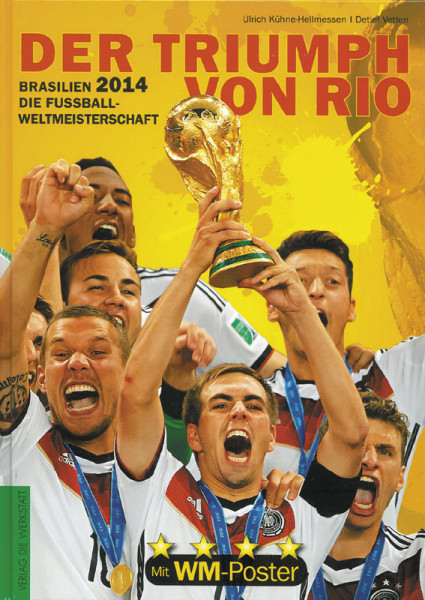 Brasilien 2014 - Die Fußball-Weltmeisterschaft - Der Triumph von Rio.