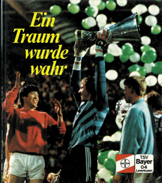 TSV-Bayer-04-Leverkusen. Ein Traum wurde wahr. UEFA-Pokal 1988.