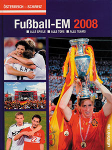 Fußball-EM 2008. Alle Spiele - Alle Tore - Alle Teams