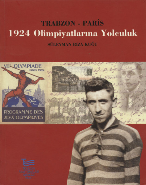 1924 Olimpiyatlarma Yolculuk - Trabzon-Paris.