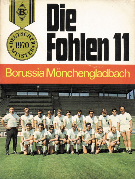 Die Fohlen 11, Borussia Mönchengaldbach - Deutscher Meister 1970