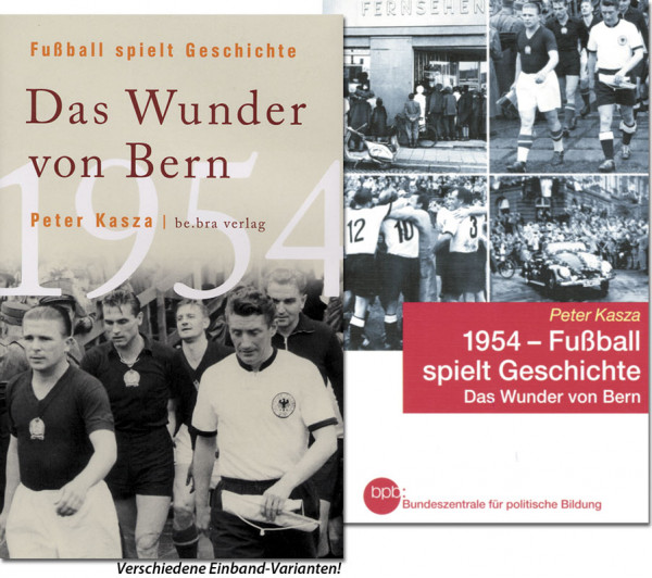 Das Wunder von Bern. Fußball spielt Geschichte