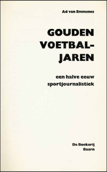 Gouden Voetbal-Jaren. Een halve eeuw Sportjournalistiek.