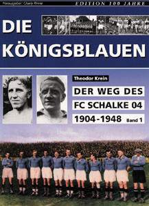 Die Königsblauen. Band 1: Der Weg des FC Schalke 04 1904-1948.
