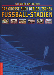 Das große Buch der deutschen Fußballstadien