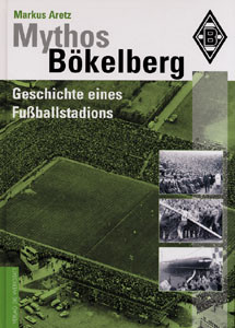 Mythos Bökelberg - Geschichte eines Fußballstadions.