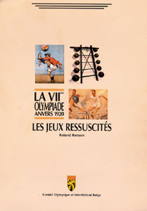 Les Jeux Ressuscités. La VIIième Olympiade Anvers 1920.