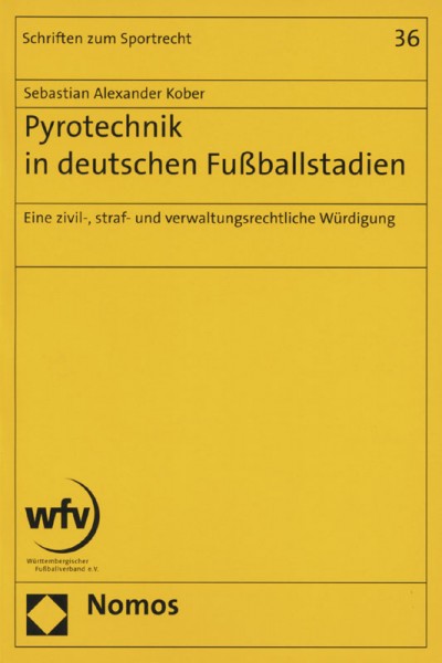 Pyrotechnik in deutschen Fußballstadien: Eine zivil-, straf- und verwaltungsrechtliche Würdigung (Sc