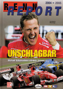 Rennreport 2004-2005 - Unschlagbar: Michael Schumachers stärkste Saison.