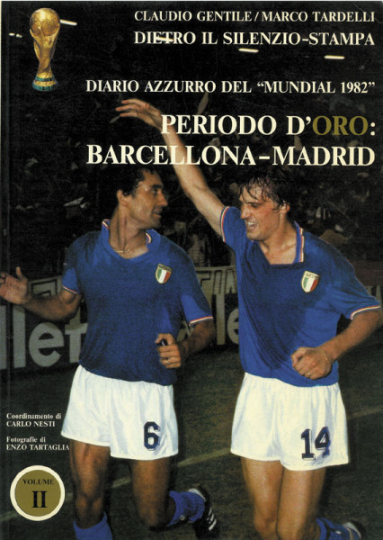 Periodo d'Oro: Barcelona-Madrid - Diario Azzurro del "Mundial 1982".