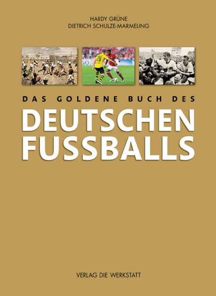 Das goldene Buch des deutschen Fußballs - Aktualisierte Neuauflage 2021