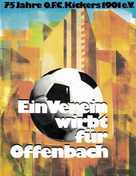 75 Jahre O.F.C.Kickers 1901. Ein Verein wirbt für Offenbach.