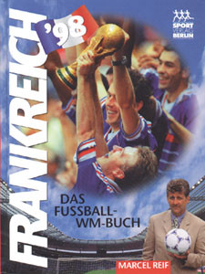 Frankreich '98 - Das Fußball-WM-Buch.