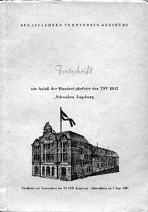 Festschrift aus Anlaß der Hundertjahrfeier des TSV 1847 Schwaben Augsburg.