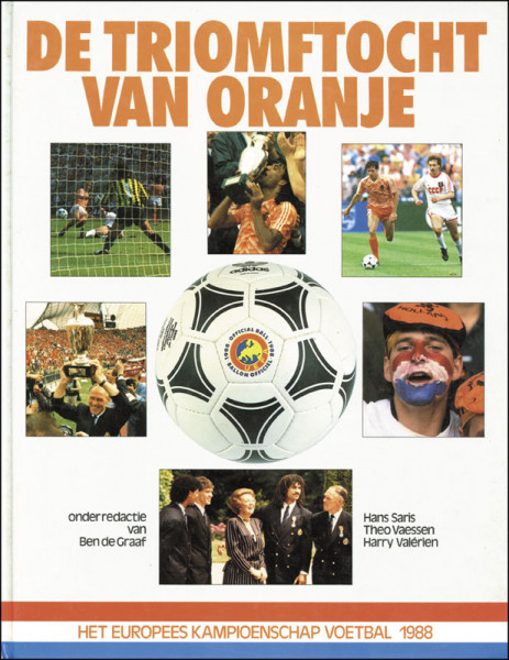 Die triomftocht van oranje - Het europees kampioenschap voetball 1988.