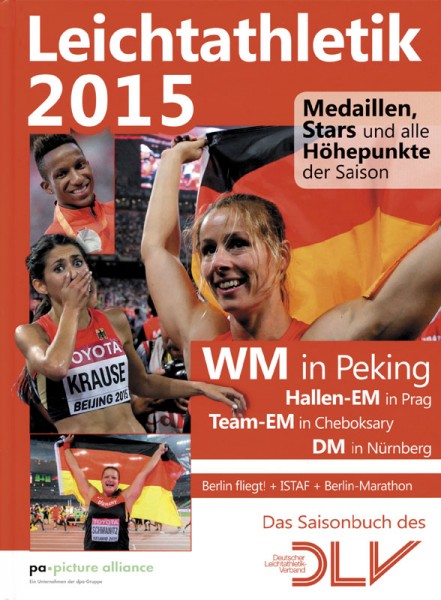 Leichtathletik 2015 - WM in Peking - Hallen-EM in Prag - Team-EM in Cheboksary - DM in Nürnberg.