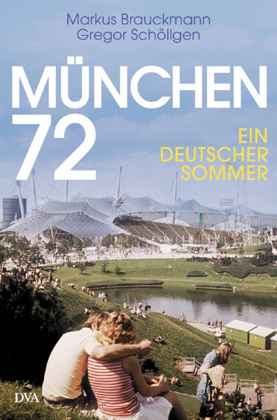 München 72: Ein deutscher Sommer