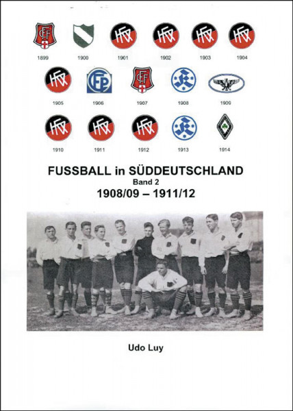 Fußball In Süddeutschland Band 2: 1908/09-1911/12