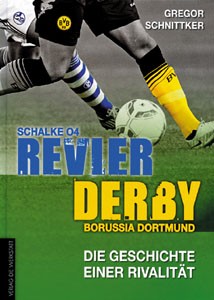 Revier-Derby: Schalke 04 – Borussia Dortmund: Die Geschichte einer Rivalität.