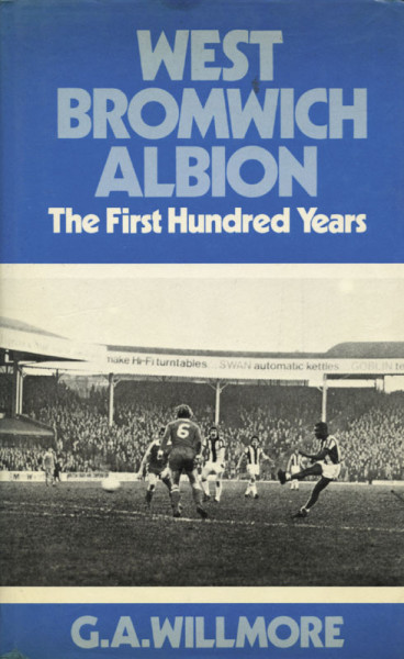 West Bromwich Albion - The First Hundred Years.