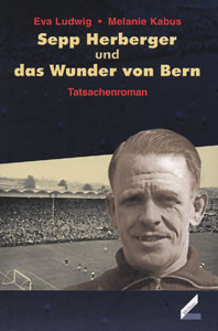 Sepp Herberger und das Wunder von Bern