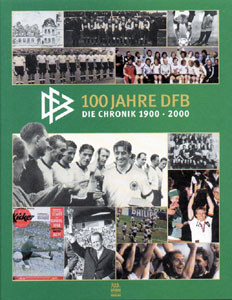 100 Jahre DFB - Die Chronik 1900-2000