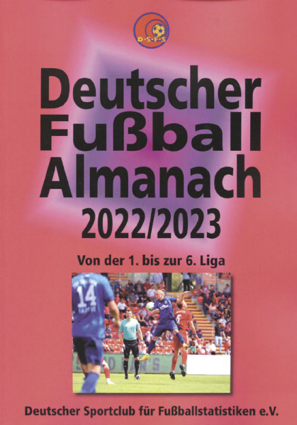 Deutscher Fußball-Almanach 2022/2023 - Von der 1. bis zur 6. Liga