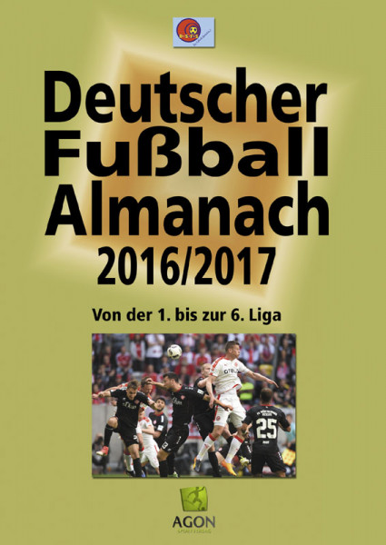 Deutscher Fußball-Almanach 2016/2017 - Von der 1. bis zur 6. Liga