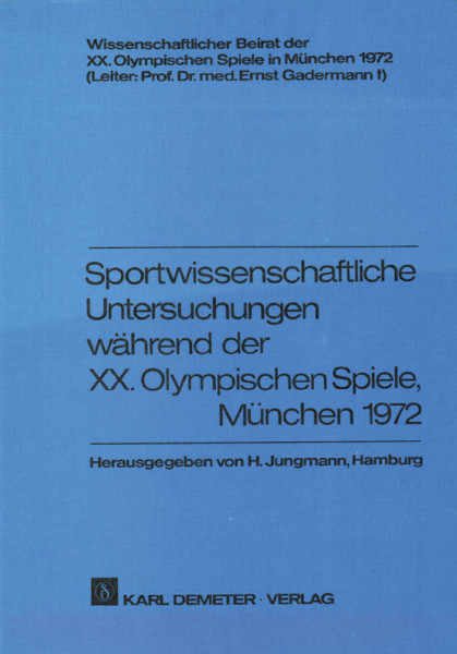 Sportwissenschaftliche Untersuchungen während der XX. Olympischen Spiele, München 1972