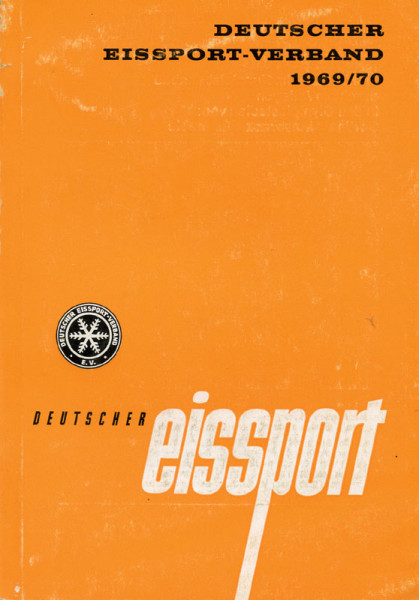 Deutscher Eissport 1969/70. Jahrbuch des Deutschen Eissport Verbandes.