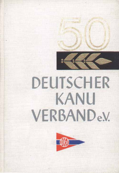 50 Jahre Deutscher Kanu-Verband e.V. 1914-1964.