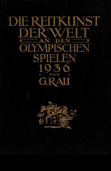 Die Reitkunst an den Olympischen Spielen 1936. Originalausgabe!