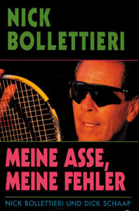 Nick Bollettieri - Meine Asse, meine Fehler