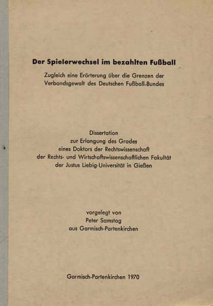 Der Spielerwechsel im bezahlten Fußball. Zugleich eine Erörterung über die Grenzen der Verbandsgewalt des DFB.